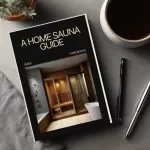 A Home Sauna Guide – Complete Sauna Installation for Home Wellness | DIY Setup, Infrared vs Traditional, Smart Planning eBook Download