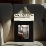 Small Bathroom Makeover Tips – A Practical Guide with Small Bathroom Remodel Ideas, Layout Planning & AI Design Strategies