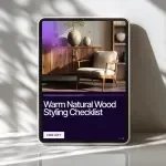 Warm Natural Wood Styling Checklist | Natural Wood Furniture Styling Guide | Interior Decor Checklist for Organic Home Design, Wood Tone Mixing, Earthy Textiles & Minimal Styling