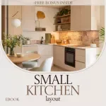 Small Kitchen Layout eBook | Kitchen Layout for Small Spaces Guide, Smart Storage Ideas, Compact Kitchen Design Planner, Space-Saving Layout Blueprint