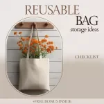 Clever Reusable Bag Storage Ideas: Practical Reusable Bag Storage Ideas Checklist for Home Organization