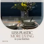 Less Plastic More Living in Your Kitchen – A Practical Guide on how to reduce single use plastic in kitchen | Eco-Friendly Living eBook, Low Waste Kitchen Tips, Sustainable Home Checklist