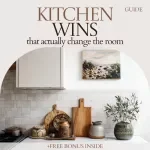 Kitchen Wins That Actually Change the Room: DIY Kitchen Upgrades Guide