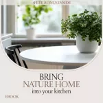 Bring Nature Home Into Your Kitchen – Biophilic Design in Kitchen eBook Guide, Natural Living Kitchen Planner, Wellness & Sustainable Kitchen Design Digital Download