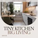 Tiny Kitchen Big Living – Small Apartment Kitchen Ideas eBook, Space-Saving Layout Guide, Smart Storage Solutions, Budget-Friendly Kitchen Makeover Checklist