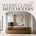 Where Classic Meets Modern Kitchen Style That Works | Transitional Kitchen Design eBook Guide | Timeless Kitchen Planning, Layout, Lighting & Decor Checklist