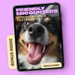 Friendly Encounters: Introducing Pets to Strangers | Calm, Confident Socialization eBook Guide