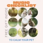 Music Checklist to Calm Your Pet – Easy Digital Checklist for Music That Calms Pets, Reduce Anxiety, Relax Dogs & Cats at Home