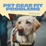 Pet Gear Fit Problems – Smart Checklist for Solving pet gear fit problems | Printable Digital Download for Dogs & Cats