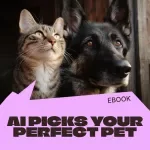 AI Picks Your Perfect Pet – Smart AI Help Choosing a Pet eBook | Personalized Pet Matching Guide for Your Lifestyle
