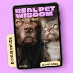 Real Pet Wisdom, From Owners: Essential Pet Advice from Real Owners eBook for Training, Behavior, and Everyday Lessons