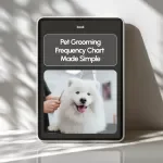 Pet Grooming Frequency Chart Made Simple | Complete Pet Grooming Frequency Chart eBook for Dogs, Cats & Small Pets | Easy Scheduling Guide
