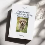 Puppy Playbook: A Fun & Focused Training Games Checklist – Easy Puppy Training for Obedience & Bonding