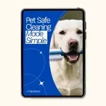Pet Safe Cleaning Made Simple | Printable Checklist for Choosing Pet Safe Cleaning Products | Pet-Friendly Home Cleaning Guide Digital Download