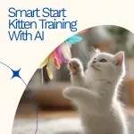 Smart Start Kitten Training With AI – Complete ai kitten training plan eBook, 30-Day Behavior Guide, Litter Box & Recall Training Digital Download